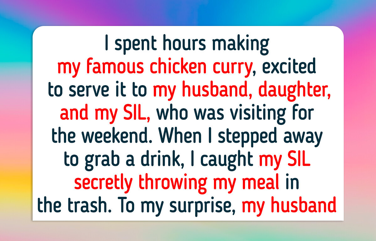 I Caught SIL Secretly Throwing My Meal in the Trash—So I Made Sure She Had Nowhere to Stay I Caught SIL Secretly Throwing My Meal in the Trash—So I Made Sure She Had Nowhere to Stay