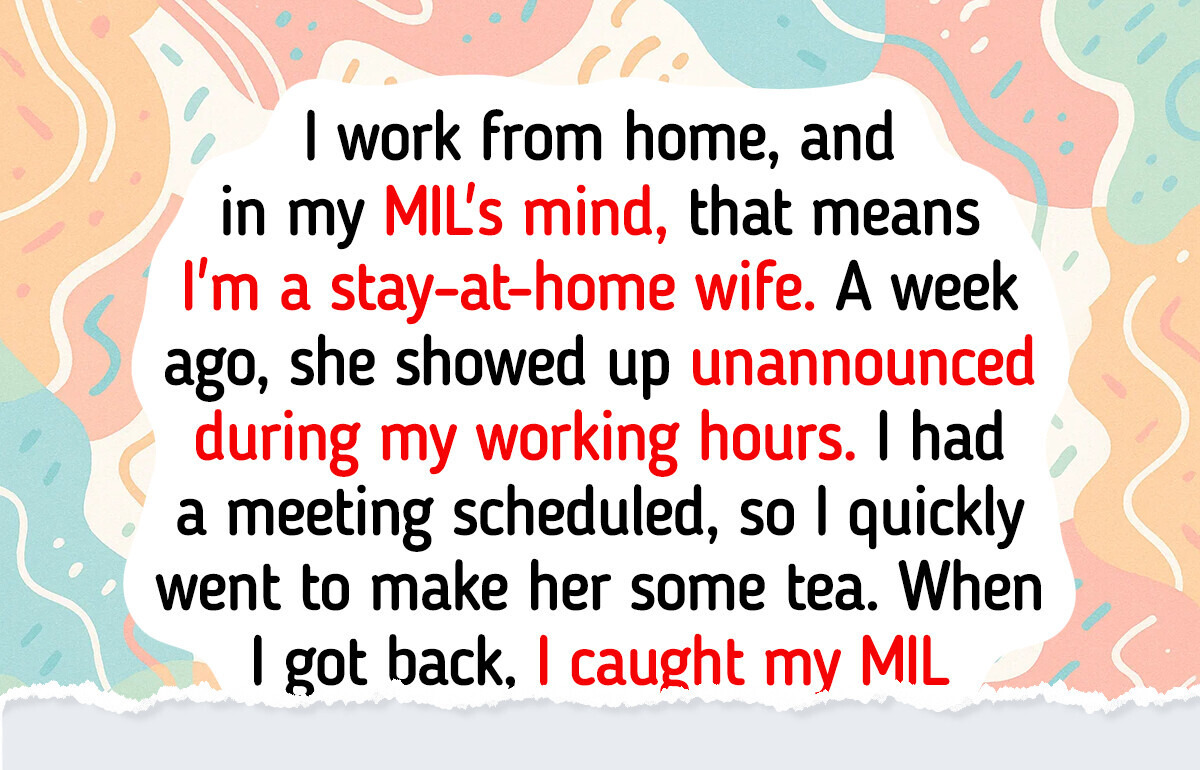 My MIL Keeps Disrespecting Me and My Work—Her Latest Act Was the Final Straw My MIL Keeps Disrespecting Me and My Work—Her Latest Act Was the Final Straw
