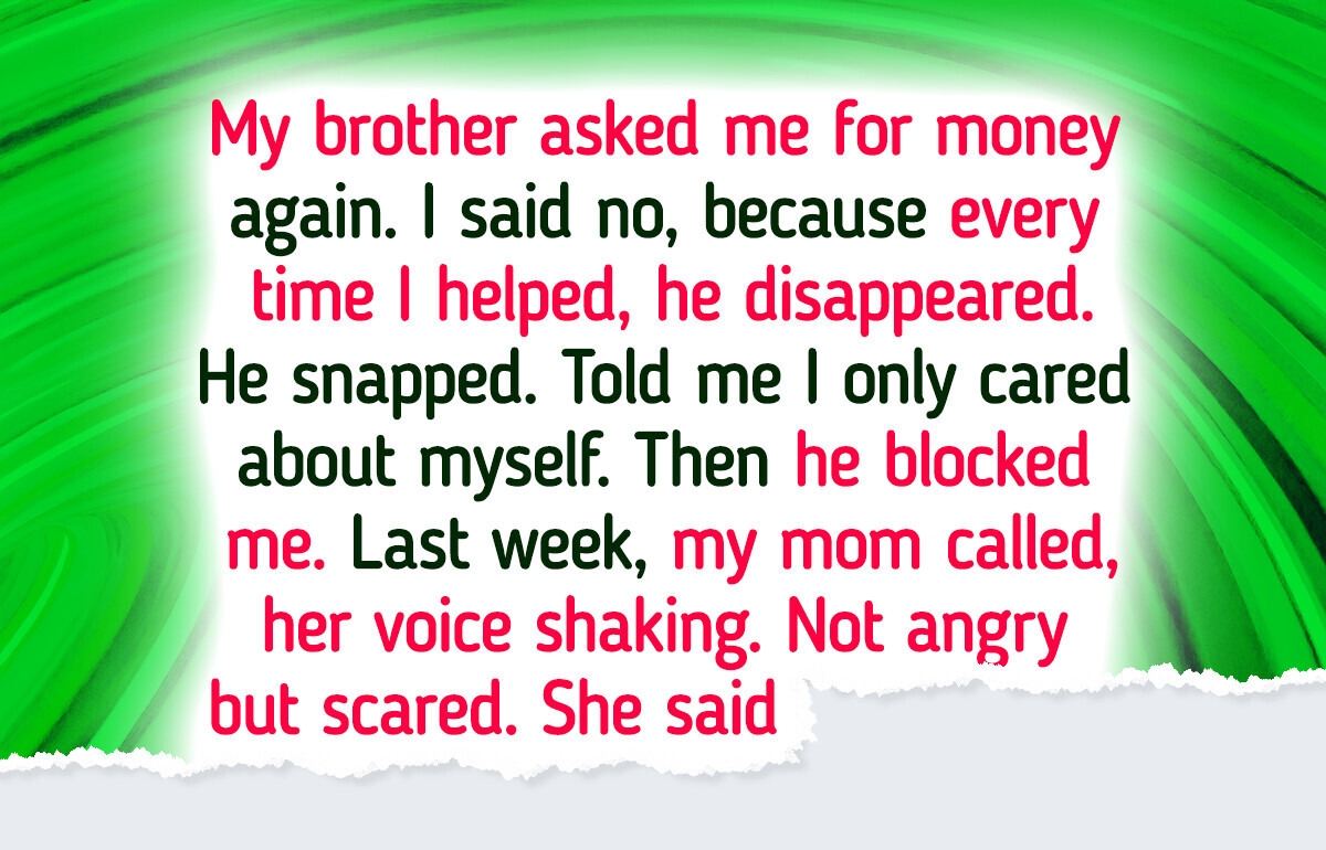 I Refused to Lend My Brother More Money, and Now I Regret It
