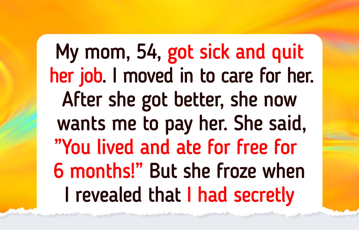 My Mom Took Advantage of My Kindness, but I Made Her Pay My Mom Took Advantage of My Kindness, but I Made Her Pay