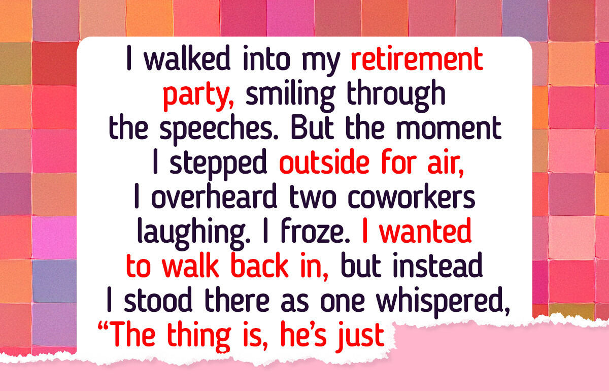 I Thought My Retirement Party Meant Something Until I Overheard the Truth I Thought My Retirement Party Meant Something Until I Overheard the Truth