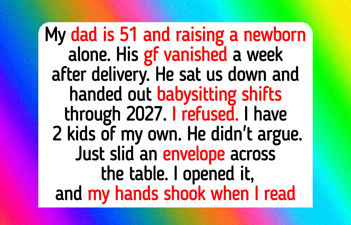 I Refused to Help My 51-Year-Old Dad Raise a Baby—His Choice, His Problem I Refused to Help My 51-Year-Old Dad Raise a Baby—His Choice, His Problem