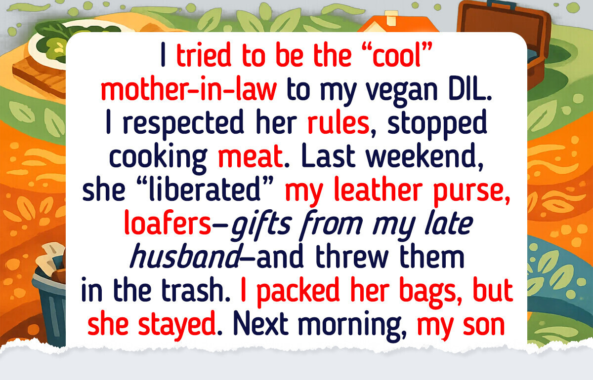 I Kicked Out My Vegan Daughter-in-Law—My House, My Rules I Kicked Out My Vegan Daughter-in-Law—My House, My Rules
