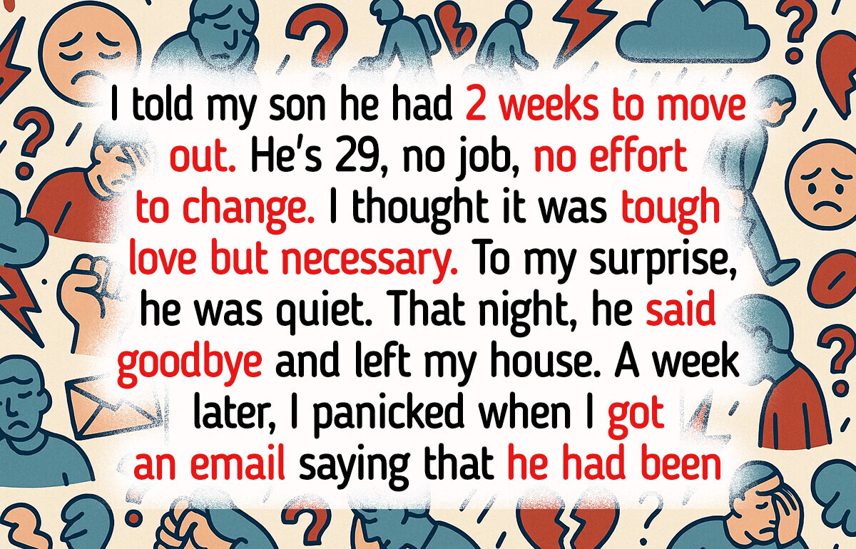 I Told My Son He Had 2 Weeks to Move Out—Now He’s Turned the Tables on Me I Told My Son He Had 2 Weeks to Move Out—Now He’s Turned the Tables on Me