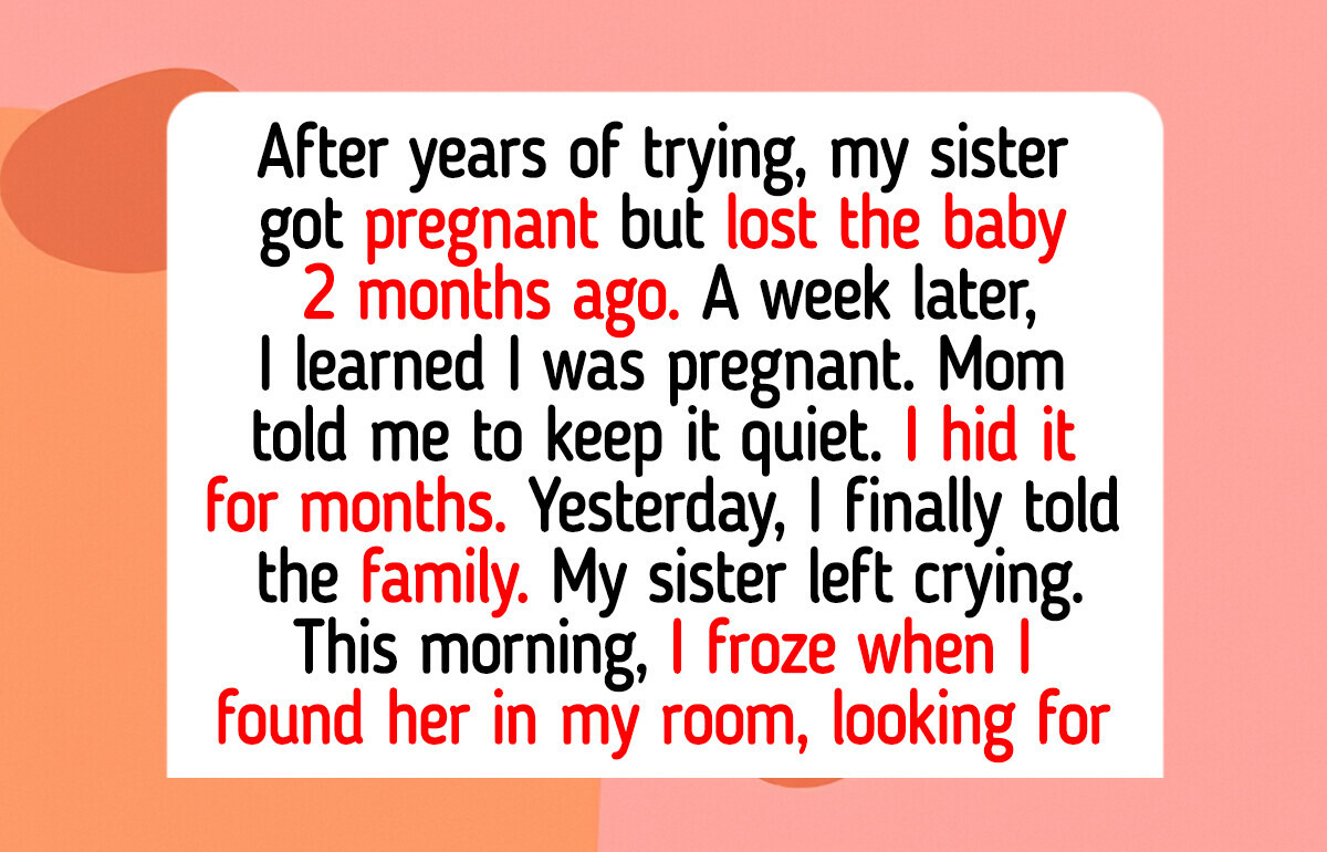 I Refused to Keep My Pregnancy Secret Just Because My Sister Lost Her Baby