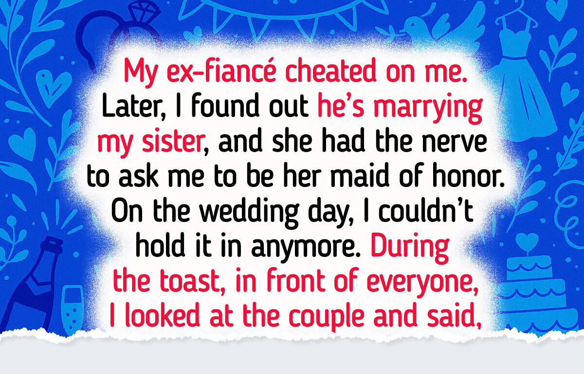 My Sister Is Marrying My Ex-Fiancé, So I Taught Them a Lesson at Their Wedding My Sister Is Marrying My Ex-Fiancé, So I Taught Them a Lesson at Their Wedding