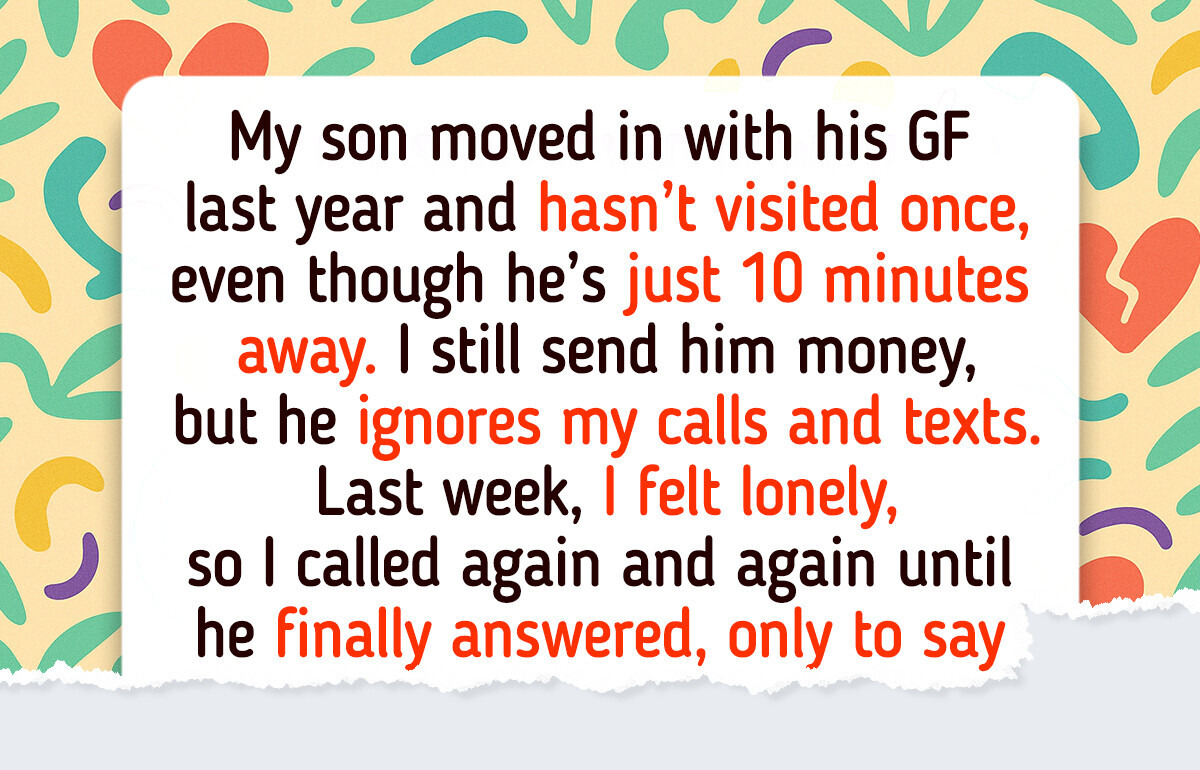 My Son Stopped Speaking to Me After Moving In With His Girlfriend—Now He Threatens Me My Son Stopped Speaking to Me After Moving In With His Girlfriend—Now He Threatens Me