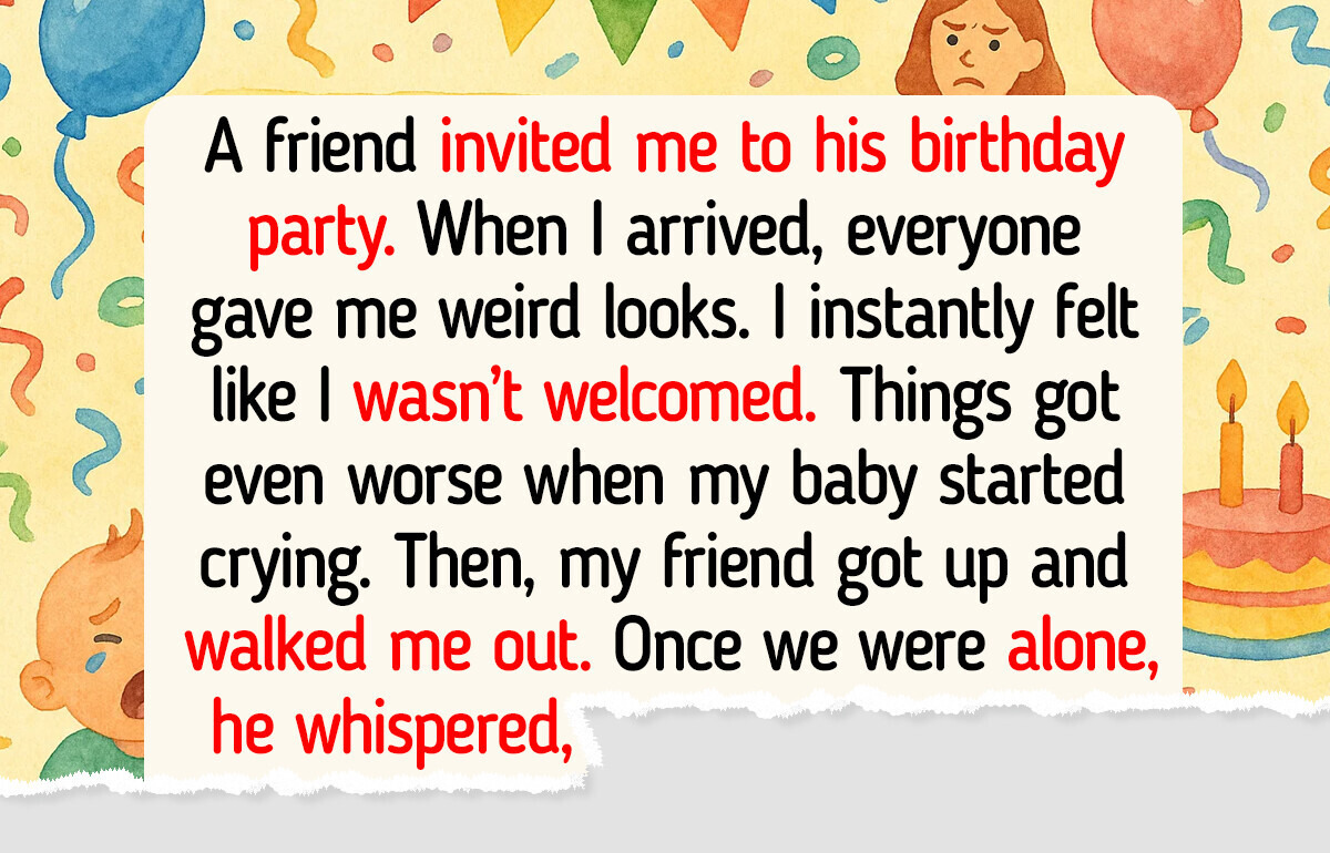 My Friends Kicked Me Out of a Party Just Because I Brought My Toddler My Friends Kicked Me Out of a Party Just Because I Brought My Toddler