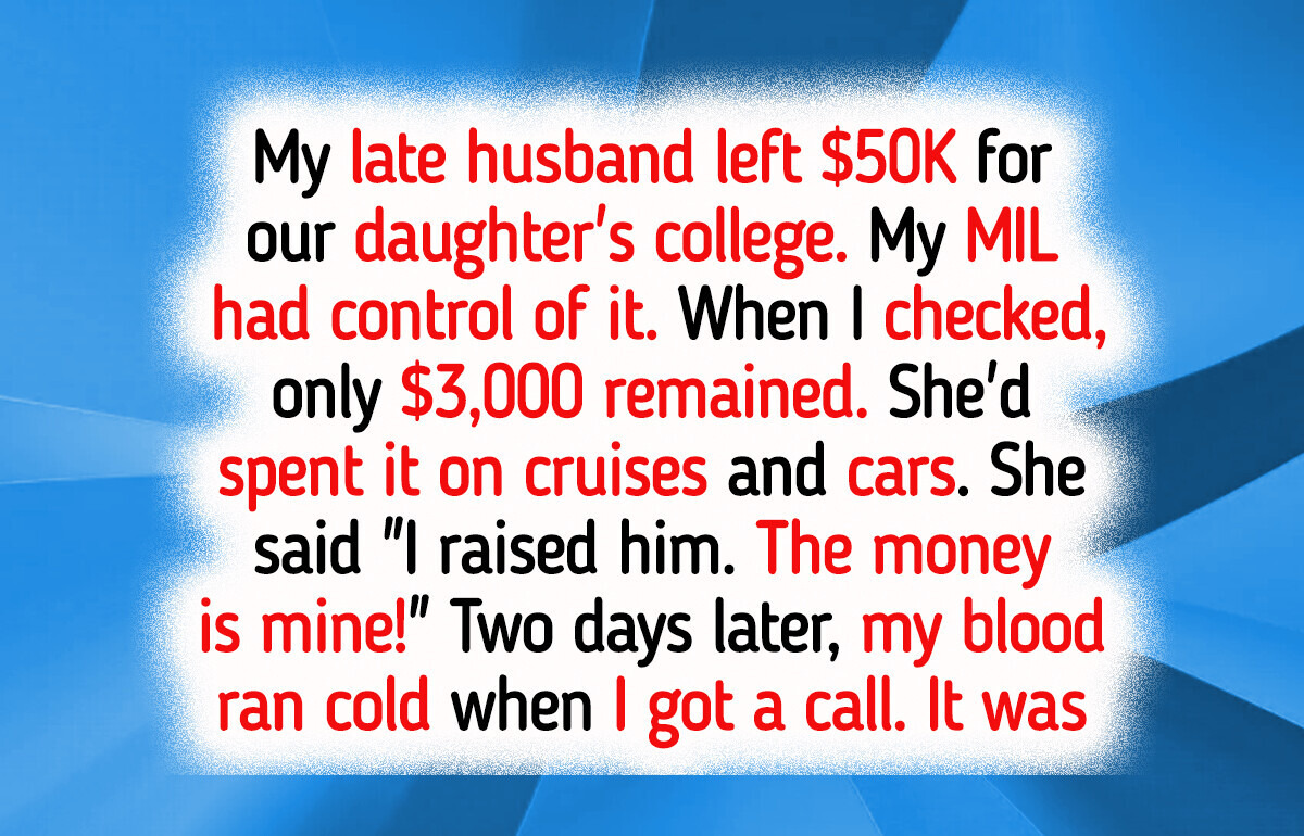 My MIL Stole My Daughter’s $50K College Fund—The Consequences Were Immediate