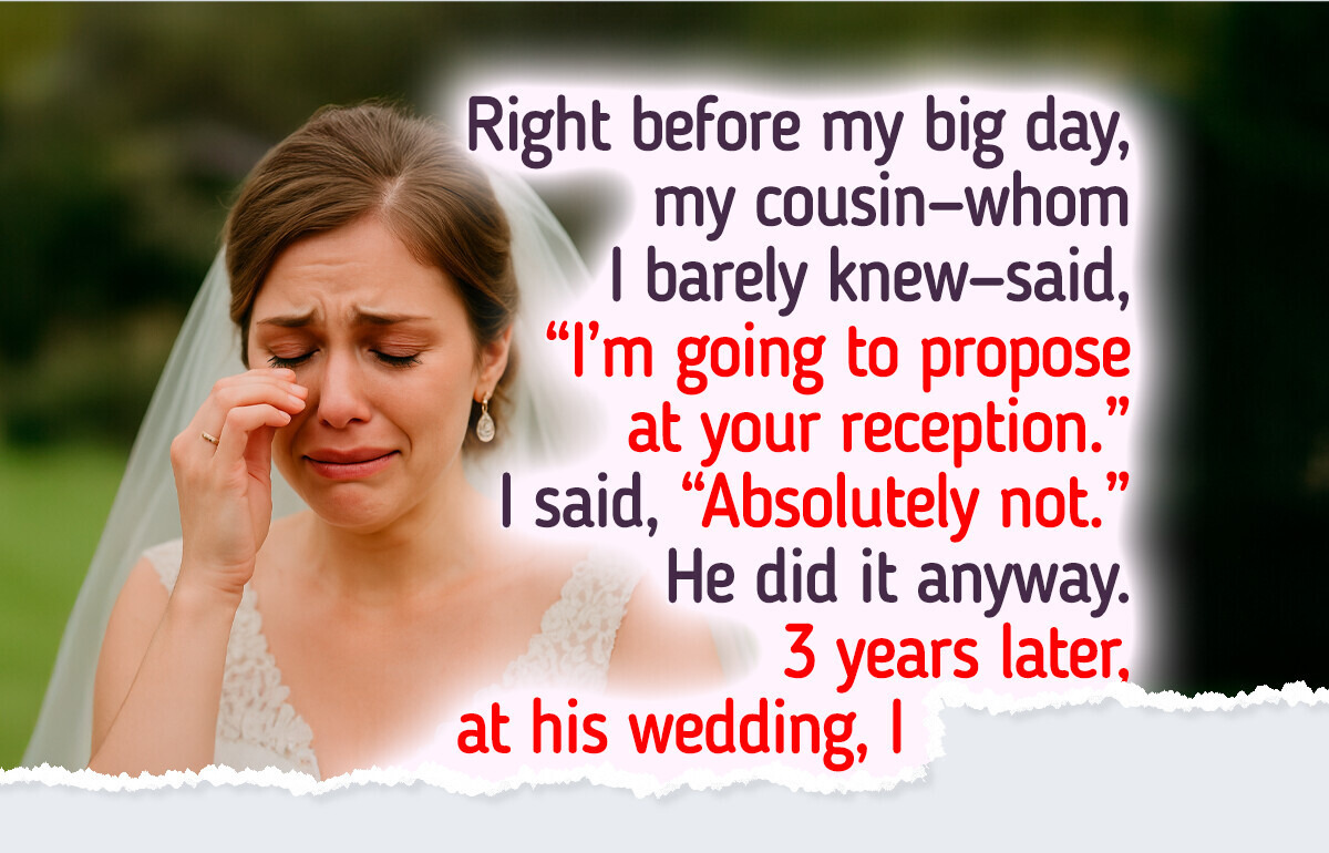 My Cousin Proposed at My Wedding—My Revenge Shocked Everyone My Cousin Proposed at My Wedding—My Revenge Shocked Everyone
