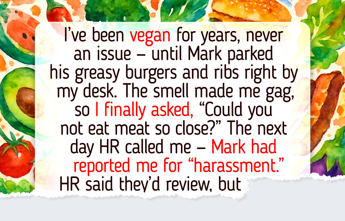 I’m Vegan and Asked a Coworker to Stop Eating Meat Near Me — Now I’ve Landed in HR I’m Vegan and Asked a Coworker to Stop Eating Meat Near Me — Now I’ve Landed in HR