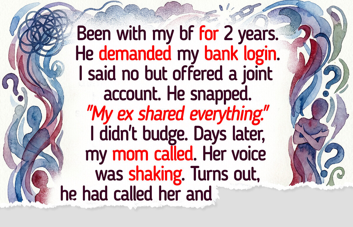 I Refused to Share My Bank Account Details With My BF—His Response Revealed His True Colors