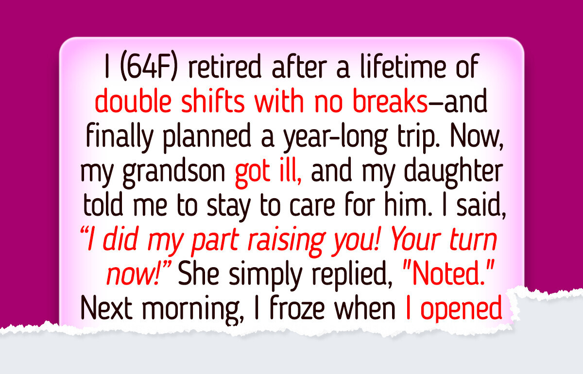 I Refused to Cancel My Retirement Trip for My Sick Grandson—And Paid the Price I Refused to Cancel My Retirement Trip for My Sick Grandson—And Paid the Price