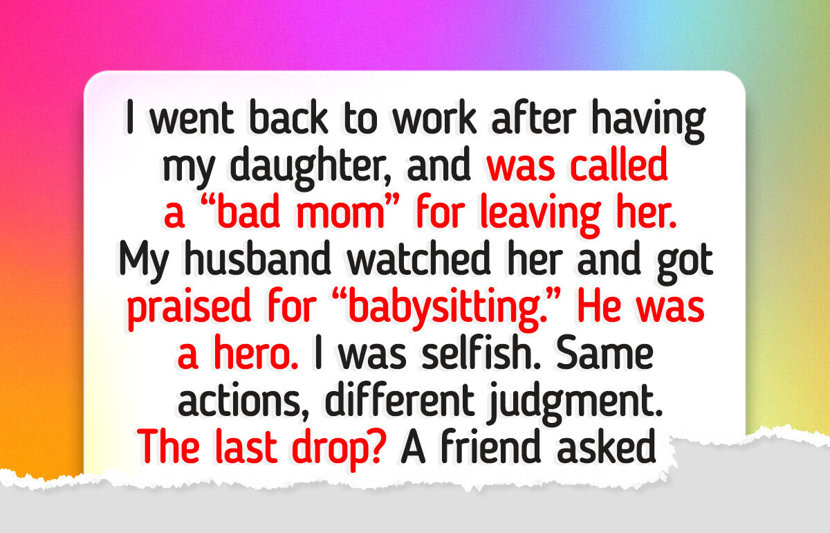My Husband Was Praised for “Babysitting” Our Kid—While I Was Shamed for Working