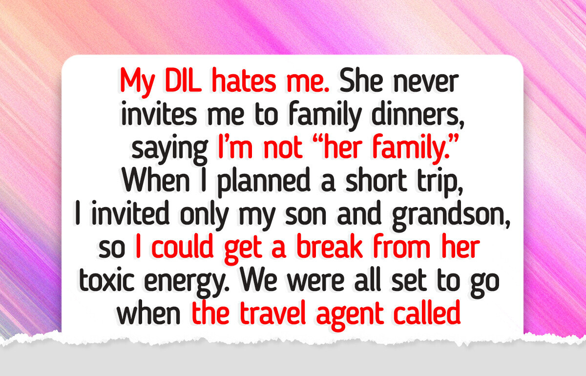 I Excluded My DIL From Our Family Trip, and She Sparked Chaos I Excluded My DIL From Our Family Trip, and She Sparked Chaos