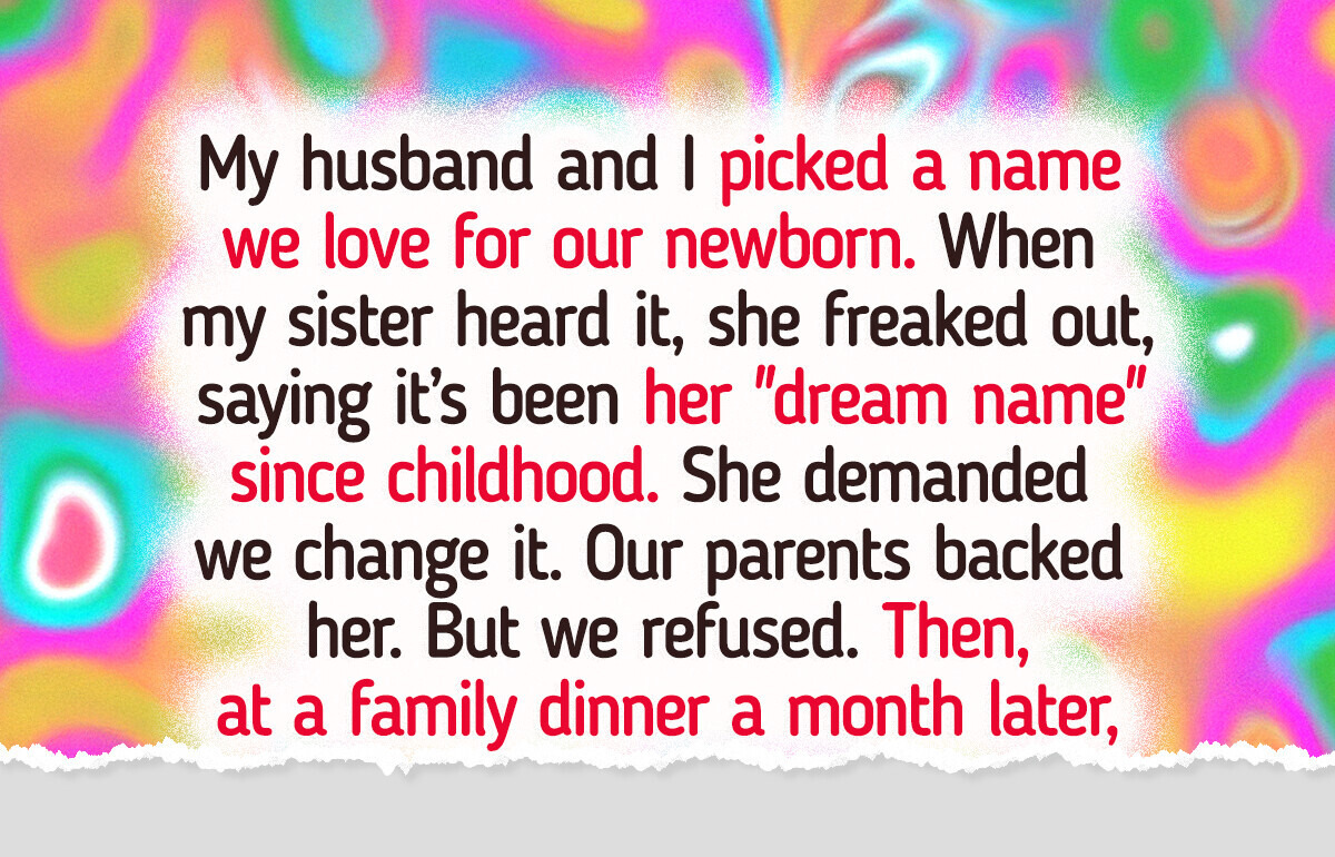 My Sister Forces Me to Rename My Baby, and Our Parents Are Taking Her Side