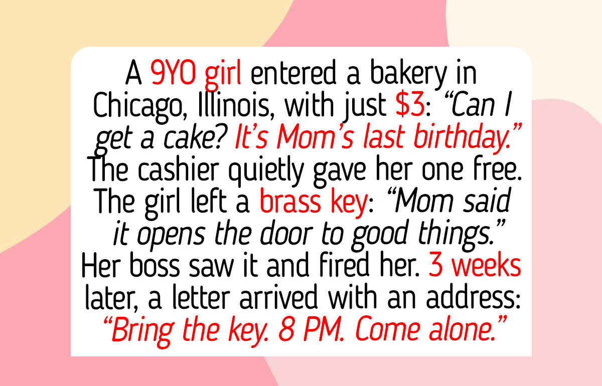 Chicago, Illinois, Bakery Worker Was Fired for Giving a 9YO With Just $3 a Free Birthday Cake — The Kid Thanked Her With a Brass Key and One Strange Instruction Chicago, Illinois, Bakery Worker Was Fired for Giving a 9YO With Just $3 a Free Birthday Cake — The Kid Thanked Her With a Brass Key and One Strange Instruction