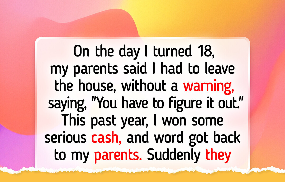 I Was Kicked Out From Home, So I Refuse to Support My Parents Now I Was Kicked Out From Home, So I Refuse to Support My Parents Now