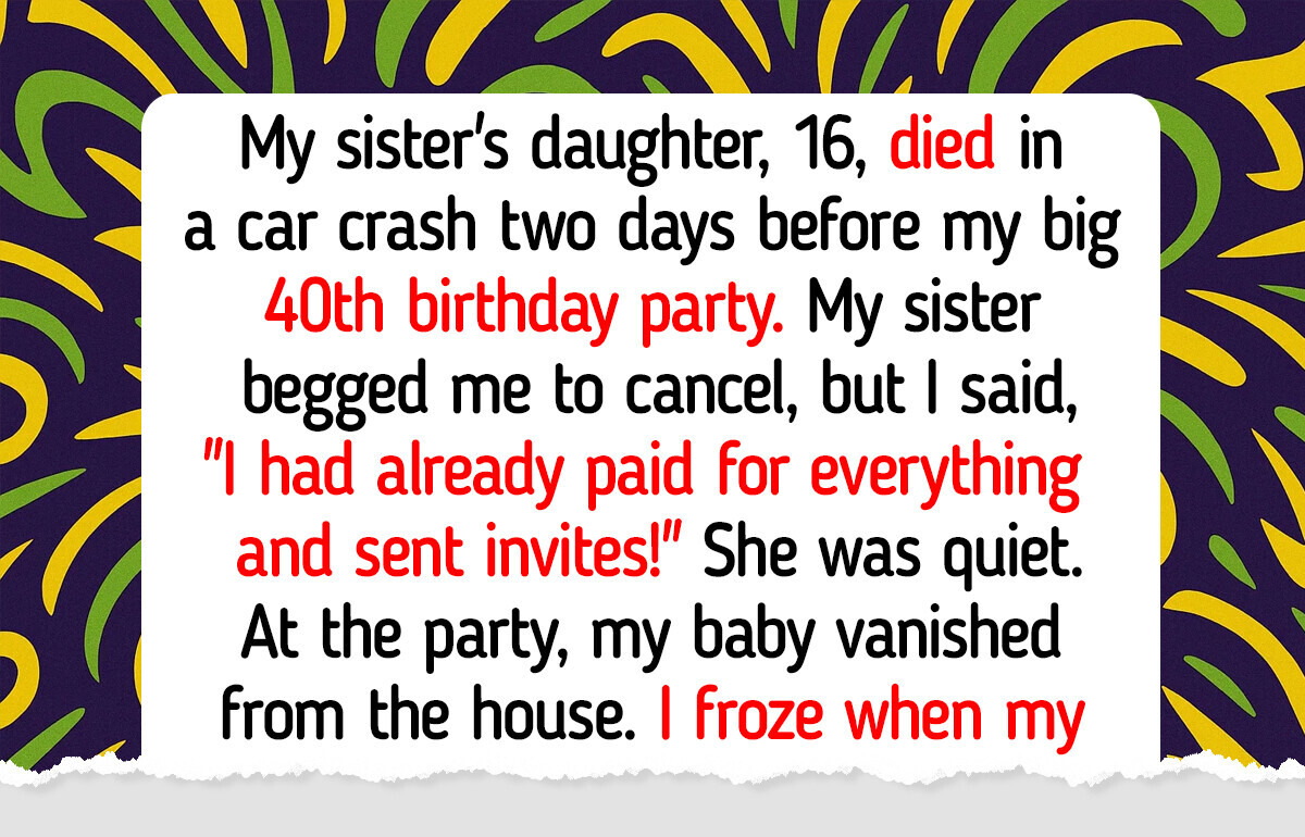 I Refuse to Let My Sister’s Tragedy Ruin My Birthday Party I Refuse to Let My Sister’s Tragedy Ruin My Birthday Party
