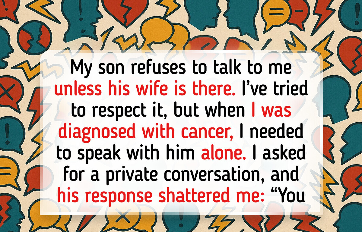 My Son Refused to Speak to Me Without His Wife, Until It Blew Up in His Face