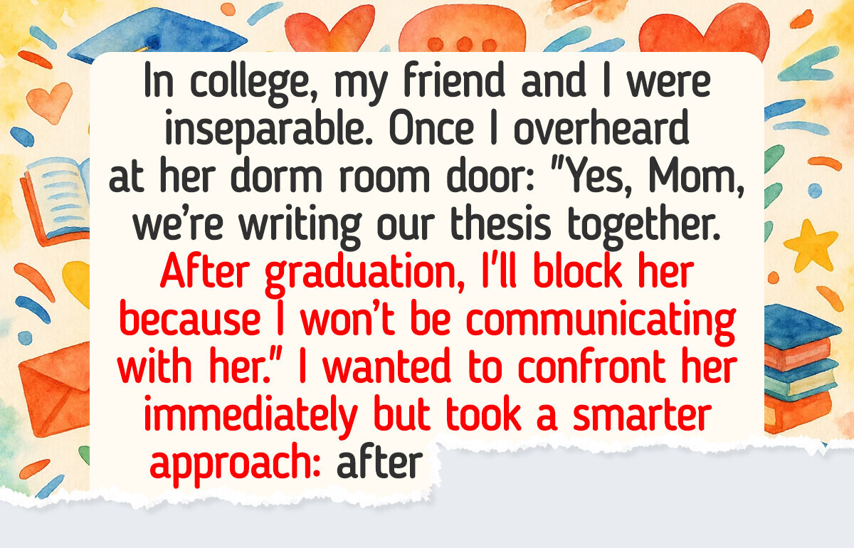 16 Women Revealed the One Betrayal That Made Them End a Friendship for Good