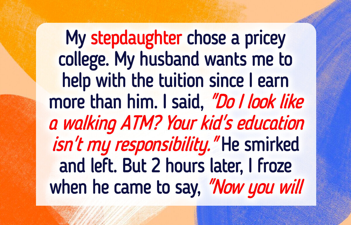 I Refuse to Pay for My Stepdaughter’s Tuition, I’m Not Her Personal ATM I Refuse to Pay for My Stepdaughter’s Tuition, I’m Not Her Personal ATM