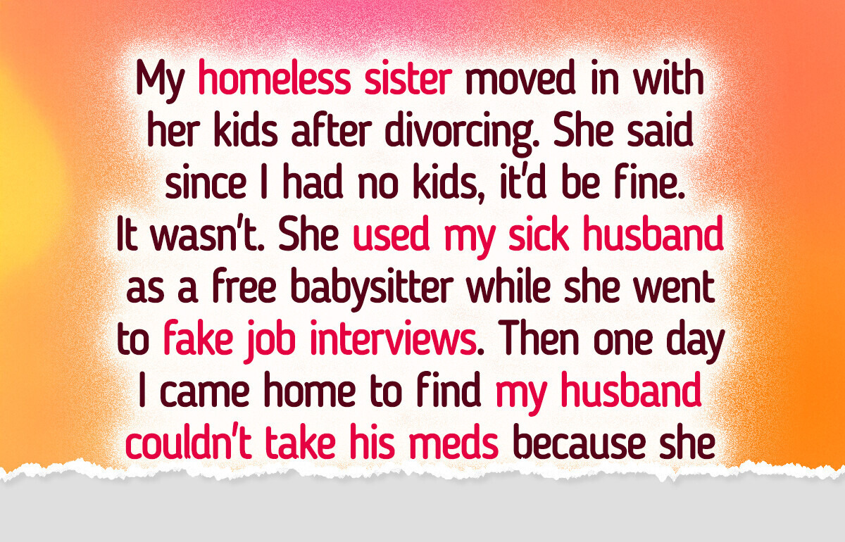I Refuse to Host My Sister—I Don’t Care If She’s Homeless With 3 Kids