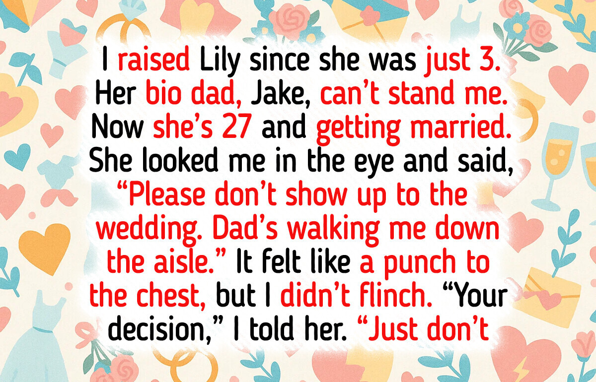 My Stepdaughter Banned Me From Her Wedding to Make Her Biological Dad Happy My Stepdaughter Banned Me From Her Wedding to Make Her Biological Dad Happy