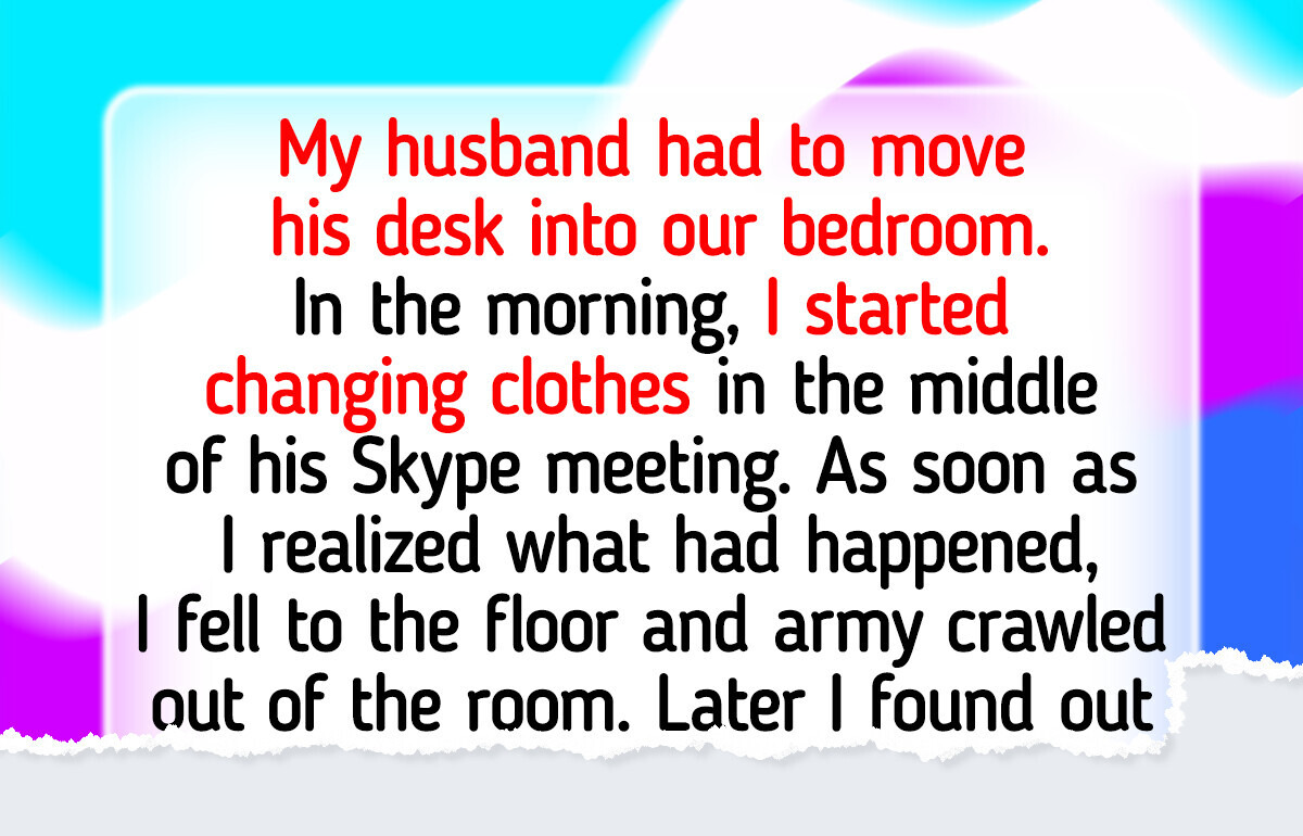 16 Stories That Prove Working From Home Is Not Void of Surprises