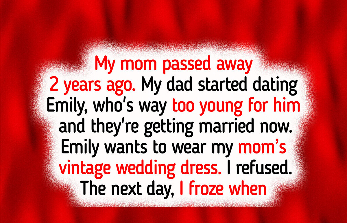 I Refuse to Let My Dad’s Young Girlfriend Disrespect My Late Mom, and Experts Say My Feelings Are Valid I Refuse to Let My Dad’s Young Girlfriend Disrespect My Late Mom, and Experts Say My Feelings Are Valid