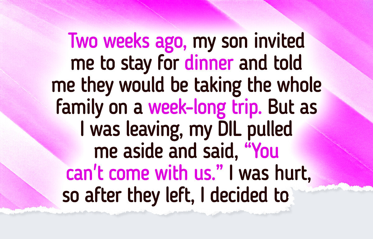 My DIL Excluded Me From the Family Trip—but I Refused to Stay Silent