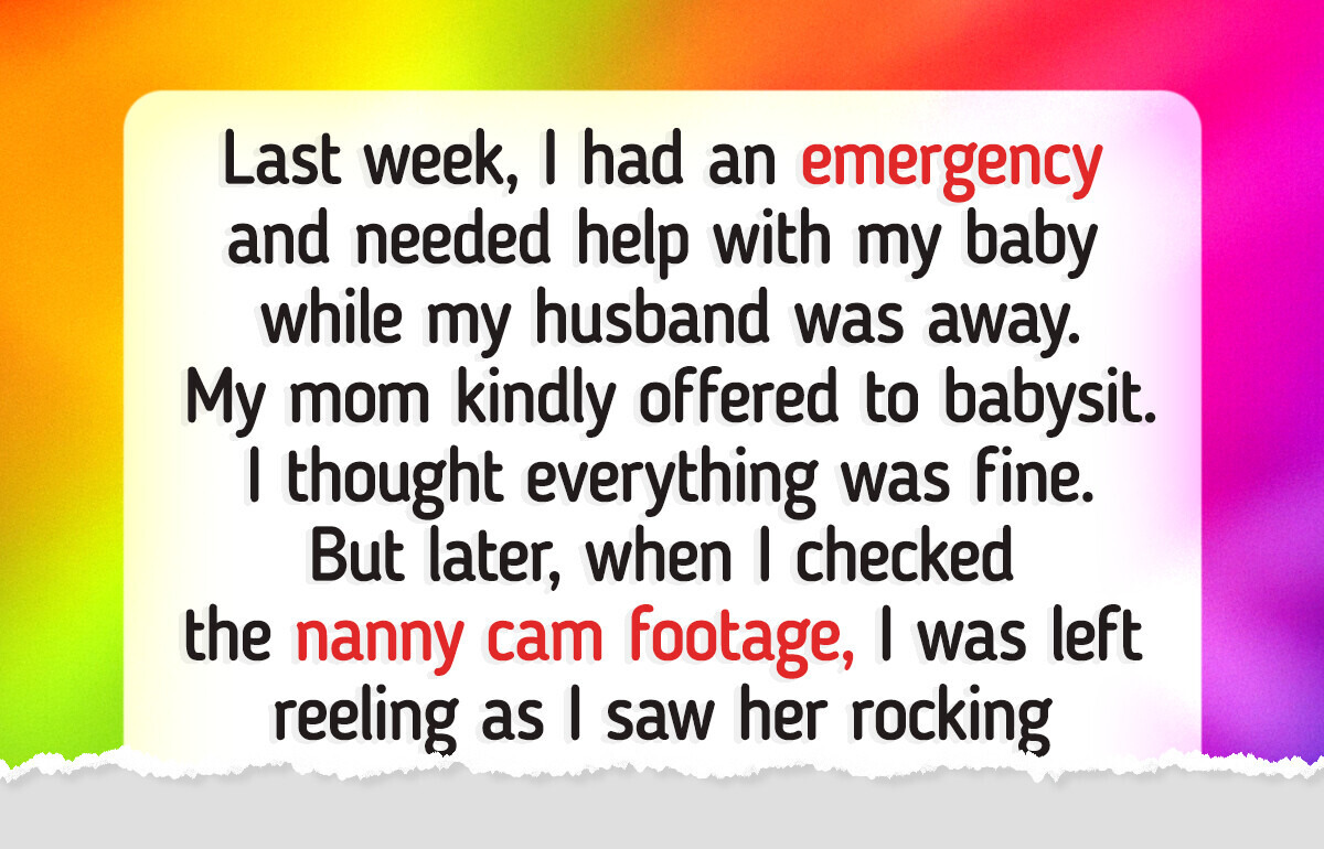 My Mom Overstepped Every Babysitting Limit—The Camera Footage Left Me Speechless My Mom Overstepped Every Babysitting Limit—The Camera Footage Left Me Speechless