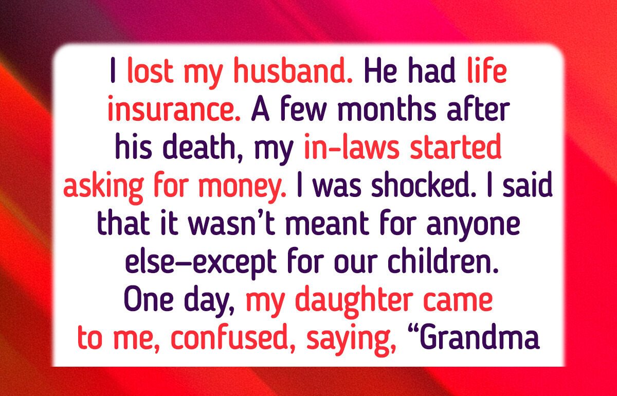 My In-Laws Want My Husband’s Money—Now I Need to Protect My Kids My In-Laws Want My Husband’s Money—Now I Need to Protect My Kids