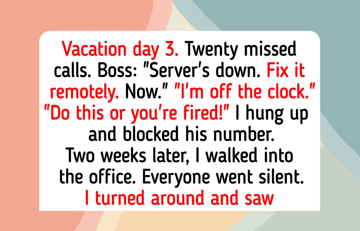 I Refused to Work on My Vacation, Even Though “Millions Were at Stake” I Refused to Work on My Vacation, Even Though “Millions Were at Stake”