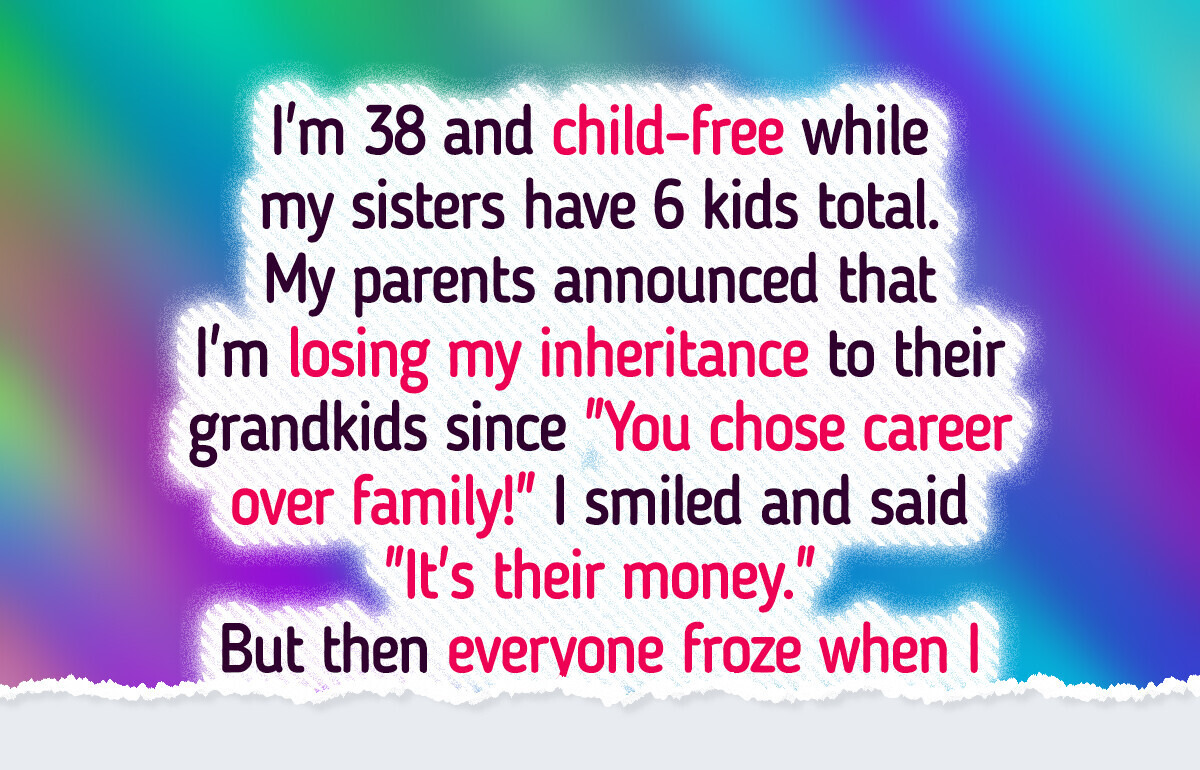 I Refuse to Let My Family Take Away My Inheritance Because I Don’t Have Children