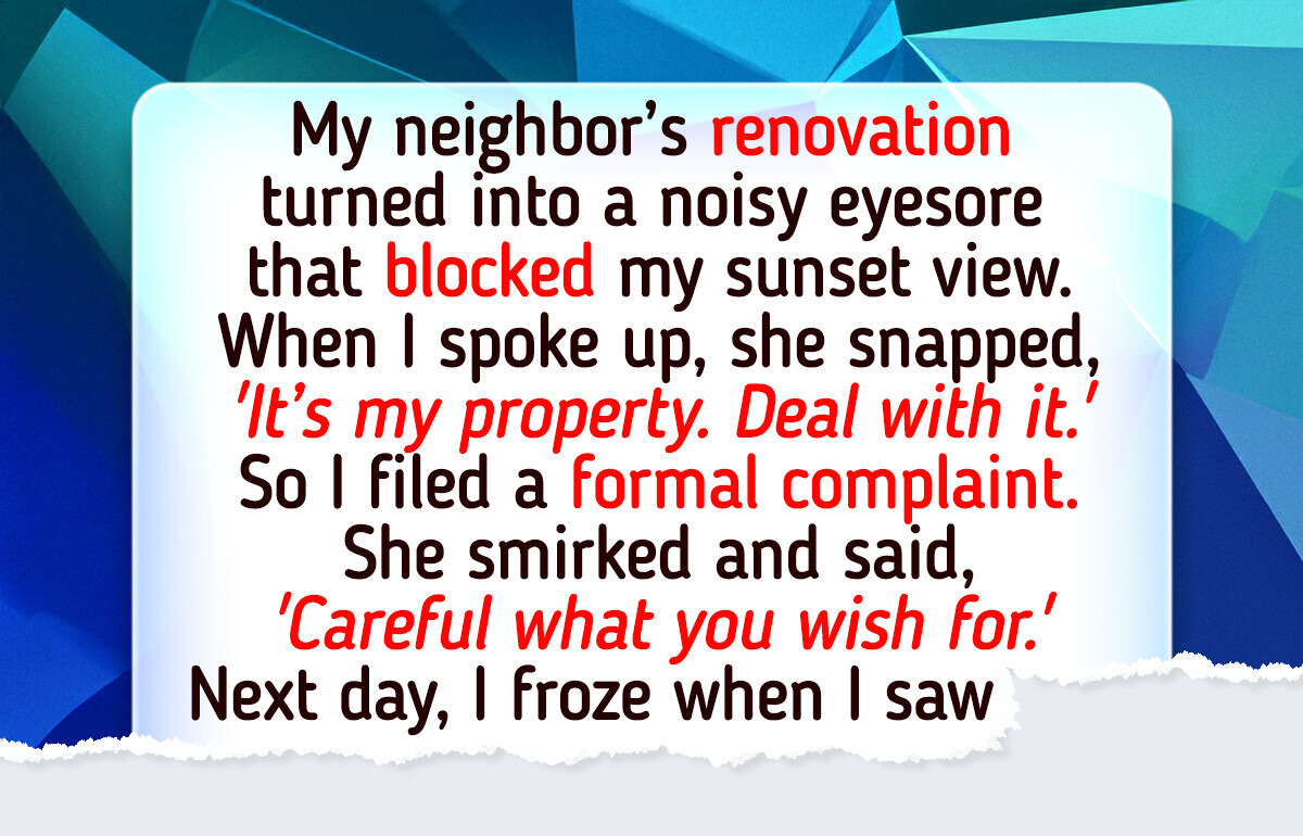 I Refused to Let My Neighbor’s “Ugly” Renovation Block My View—It Turned Into a Power Game