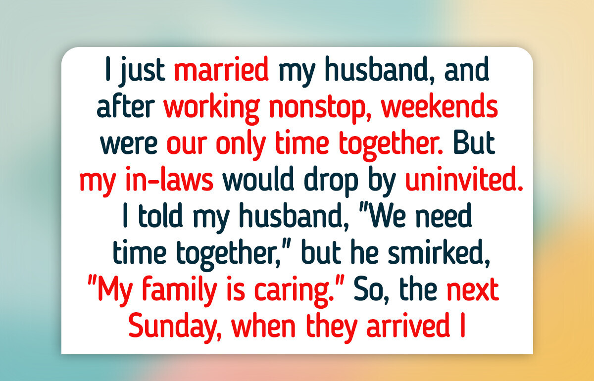 I Closed My Doors to My Entitled In-Laws on the Weekend and I Don’t Regret It