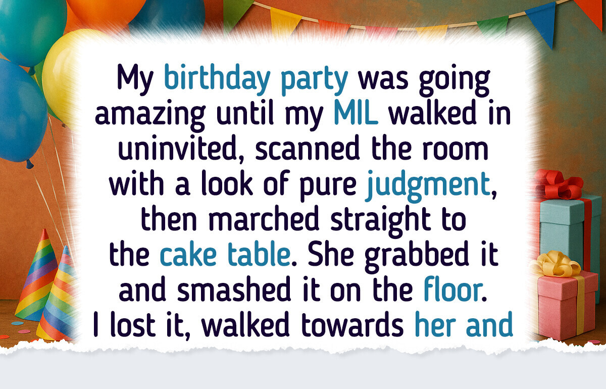 My MIL Made a Scene at My Birthday Party and Got Exactly What She Deserved My MIL Made a Scene at My Birthday Party and Got Exactly What She Deserved