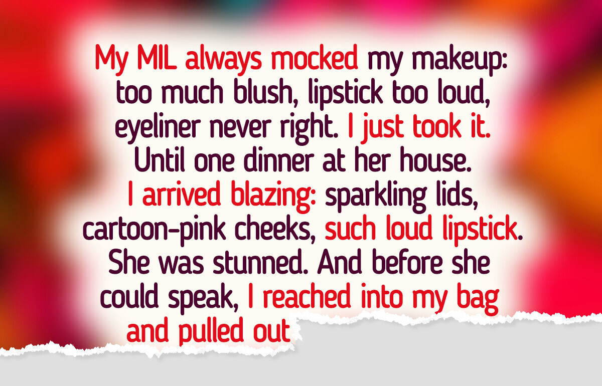 My MIL Mocked My Makeup for Years, So I Gave Her a Taste of Her Own Style My MIL Mocked My Makeup for Years, So I Gave Her a Taste of Her Own Style