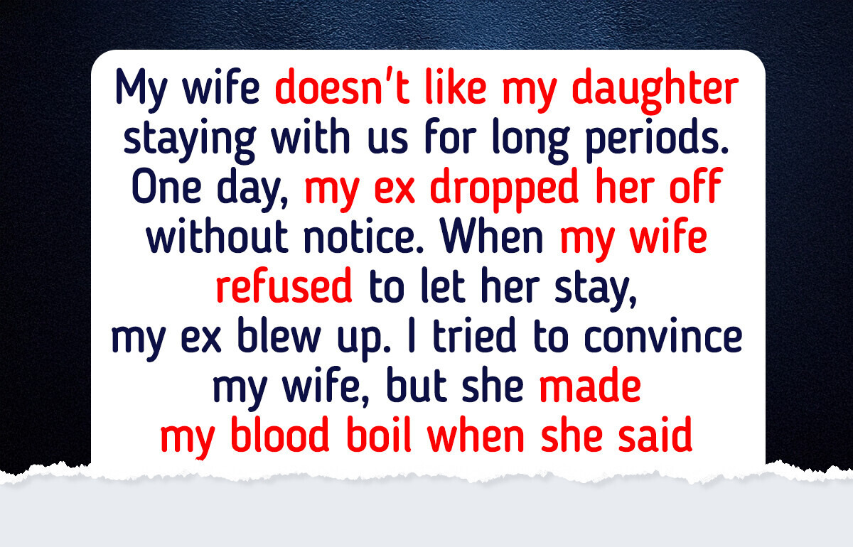 My Wife Refuses to Let My Daughter Stay at Our Home—She’s Tearing Our Family Apart My Wife Refuses to Let My Daughter Stay at Our Home—She’s Tearing Our Family Apart