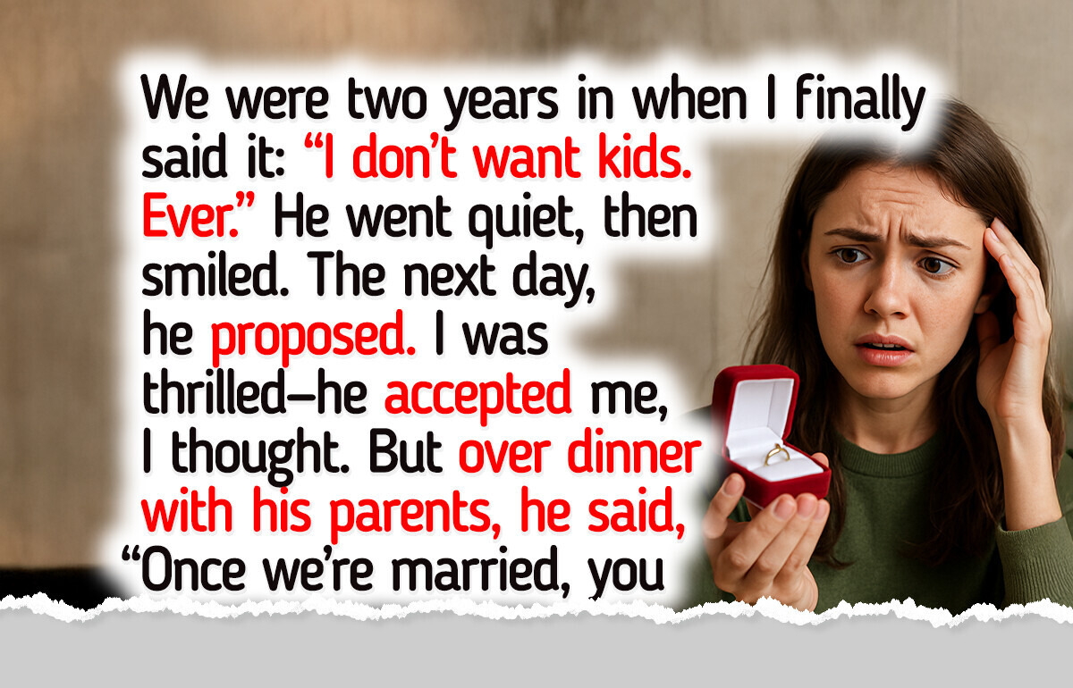 I Told My Boyfriend I’m Child-Free, He Proposed the Next Day, but With a Catch I Told My Boyfriend I’m Child-Free, He Proposed the Next Day, but With a Catch