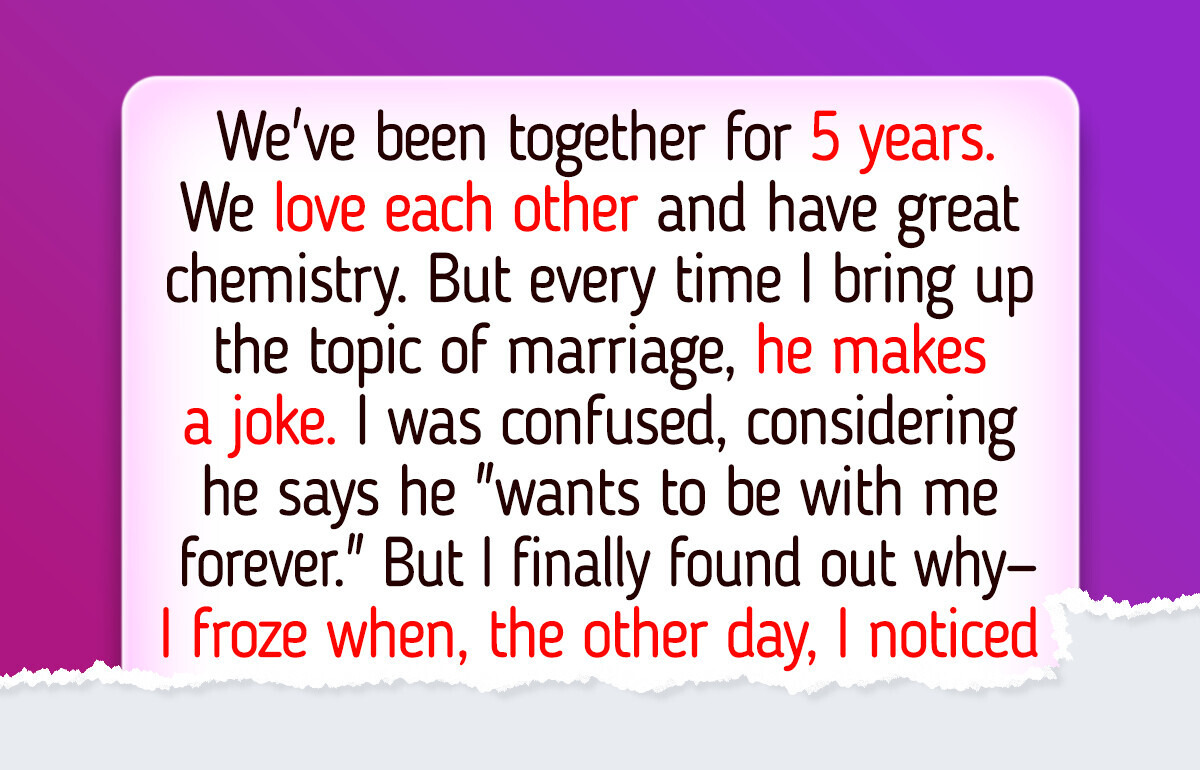 I Found Out the True Reason My Partner of 5 Years Doesn’t Want to Marry Me I Found Out the True Reason My Partner of 5 Years Doesn’t Want to Marry Me
