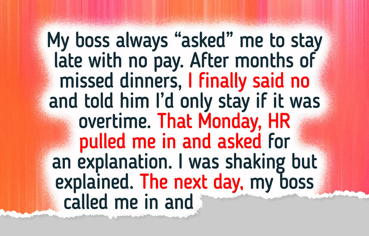I Refused to Work Late Without Pay—My Boss Took It to HR