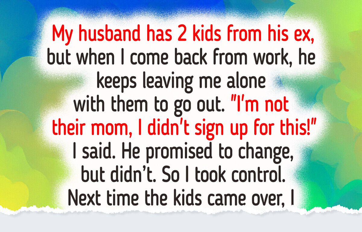 I Refuse to Be a Free Babysitter for My Husband’s Children I Refuse to Be a Free Babysitter for My Husband’s Children