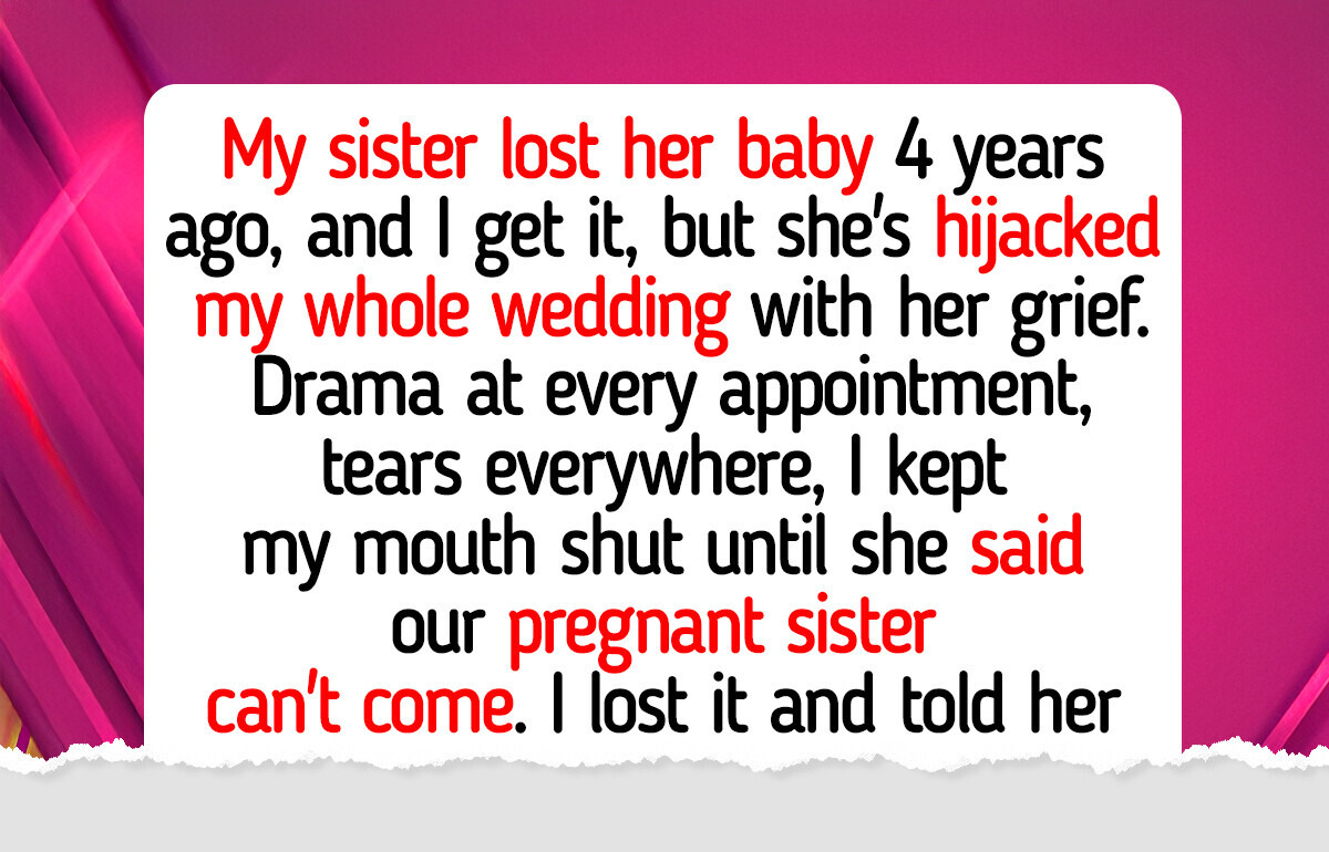 I Refused to Let My Sister Make My Wedding About Her Miscarriage—So I Exposed Her Dark Secret