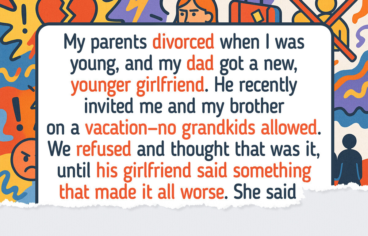 My Dad Excluded His Grandkids From a Family Vacation My Dad Excluded His Grandkids From a Family Vacation