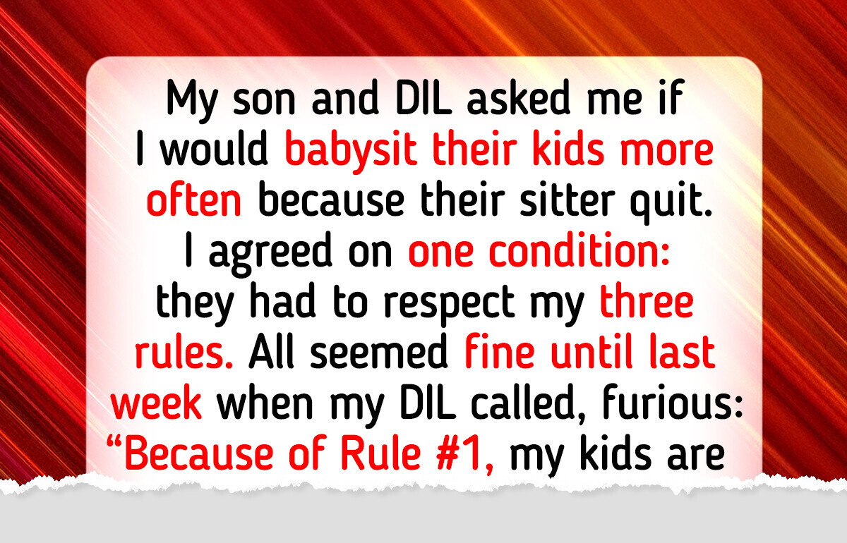 I’ll Babysit My Grandkids for Free, but They Have to Follow My Rules, Whether My DIL Likes It or Not I’ll Babysit My Grandkids for Free, but They Have to Follow My Rules, Whether My DIL Likes It or Not