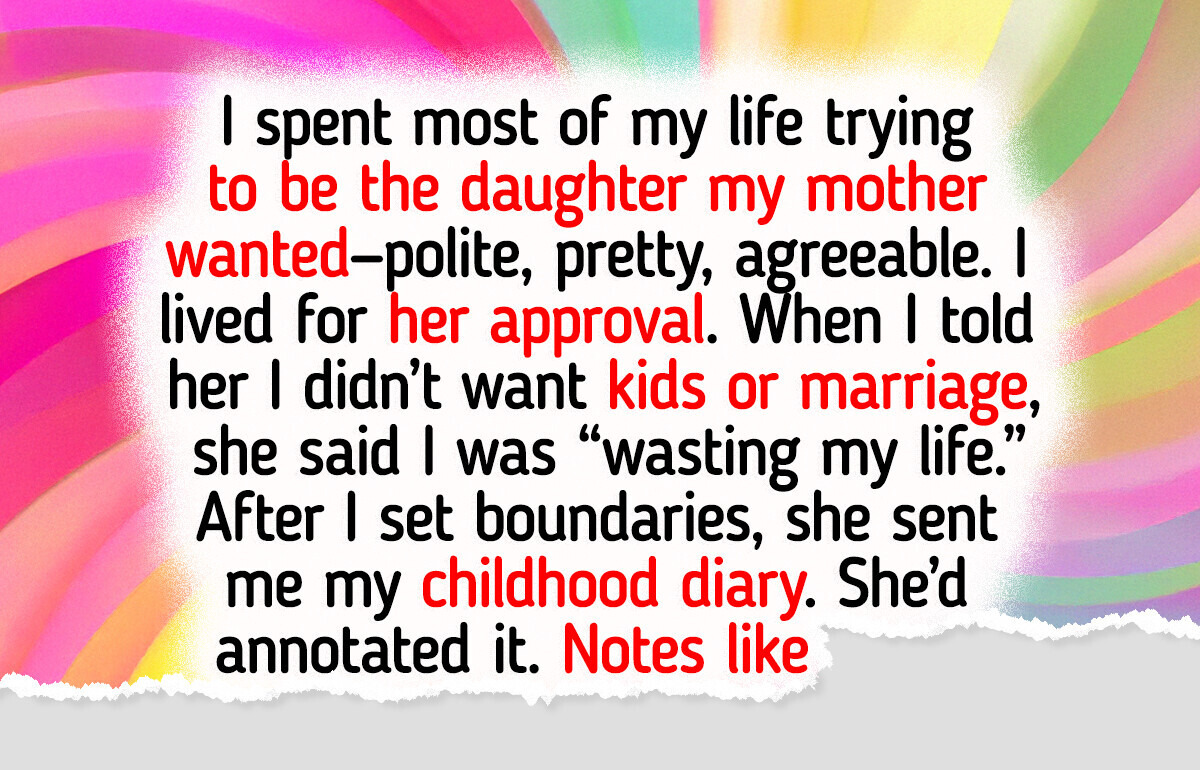 My Mom Said I Was Nothing Without Marriage—Then Sent Me My Diary to Remind Me of One Thing My Mom Said I Was Nothing Without Marriage—Then Sent Me My Diary to Remind Me of One Thing