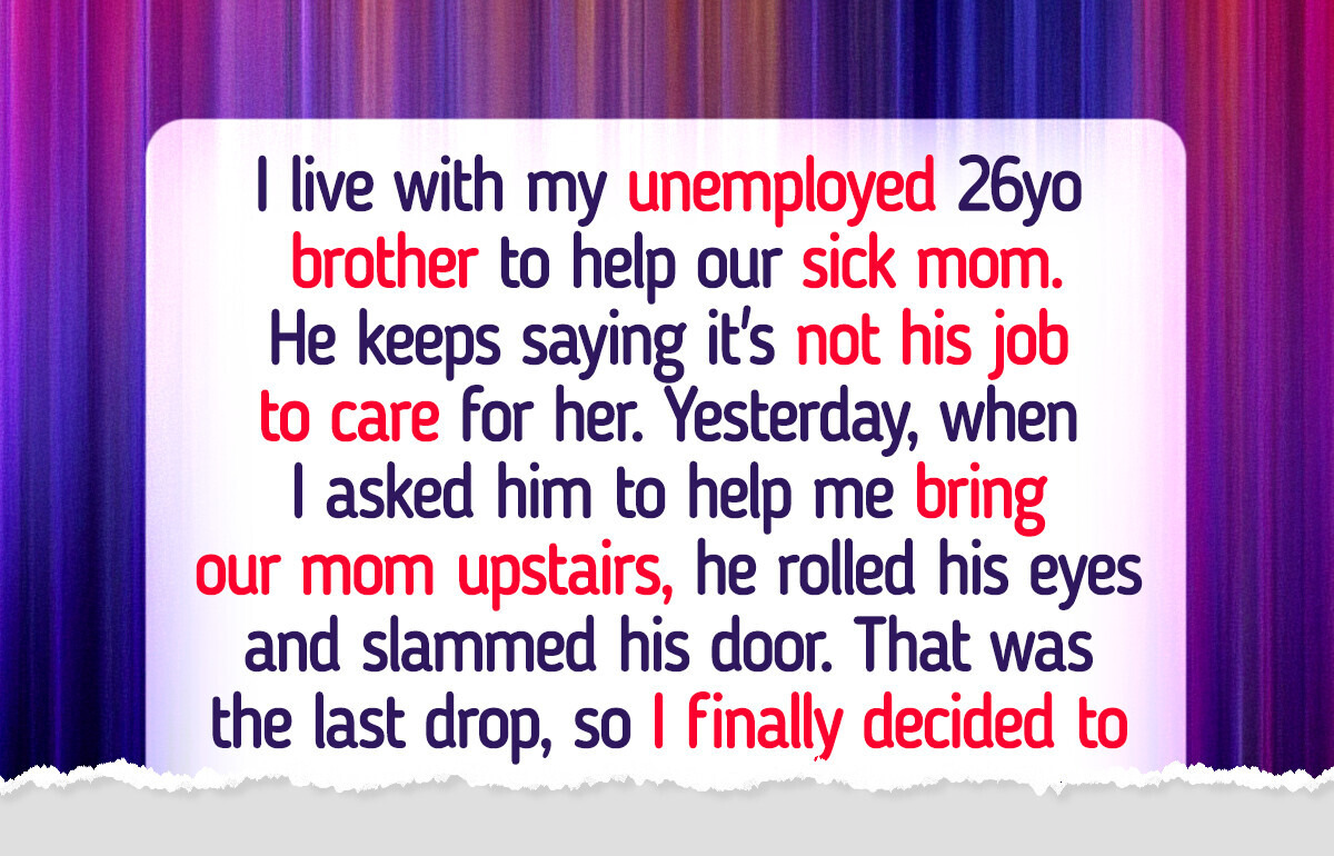 My Brother Refuses to Help Our Sick Mom—So I Gave Him a Brutal Wake-Up Call