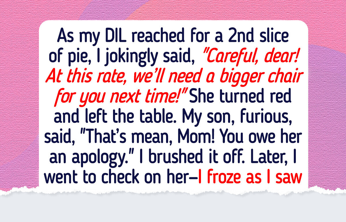 I Made an Innocent Comment About My DIL’s Weight—Now My Family Won’t Speak to Me I Made an Innocent Comment About My DIL’s Weight—Now My Family Won’t Speak to Me